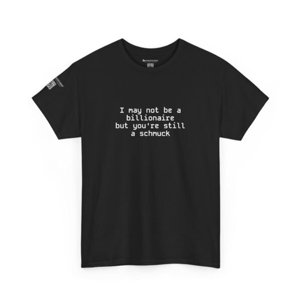 I may not be a billionaire... Tee - Image 3