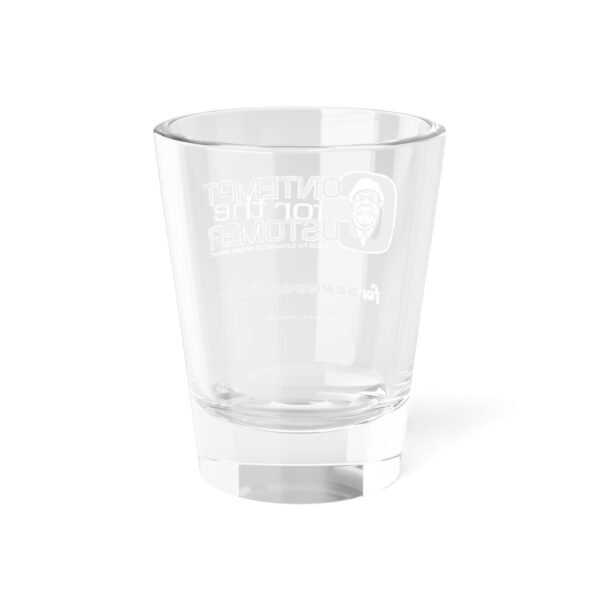 Contempt for the Customer Shot Glass - Image 2