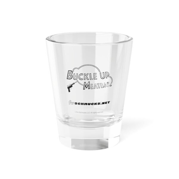 Buckle Up Shot Glass