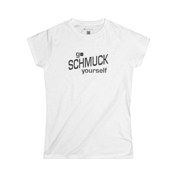Go. Schmuck yourself. Ladies' edition.
