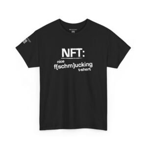 NFT for schmucks! A nice f(schm)ucking t-shirt.