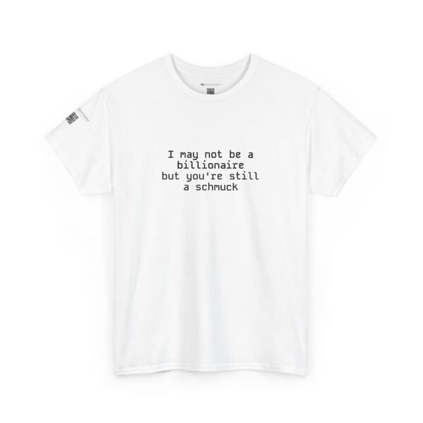I may not be a billionaire... Tee - Image 7