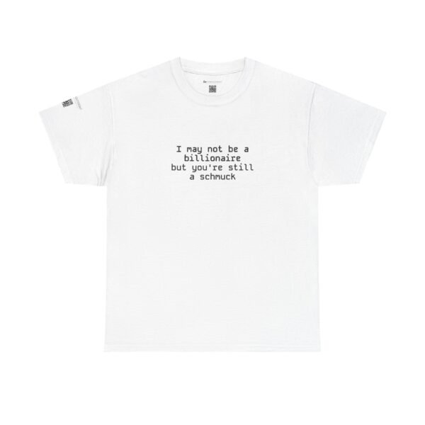 I may not be a billionaire... Tee - Image 5