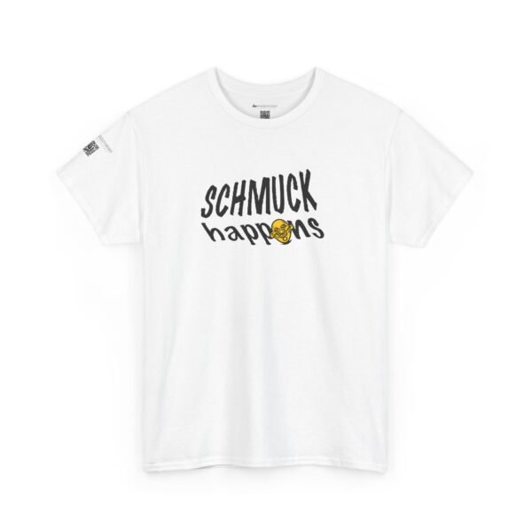 Schmuck happens. You're living proof! - Image 7