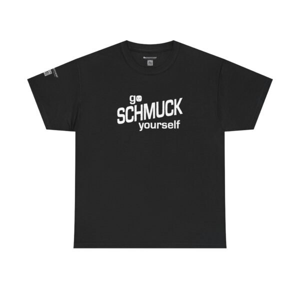 Go. Schmuck yourself.