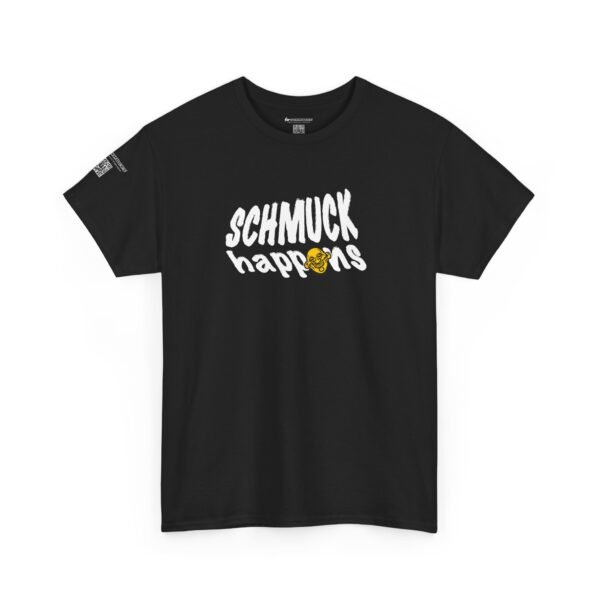 Schmuck happens. You're living proof! - Image 3