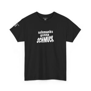 Schmucks gonna schmuck. When in Rome...