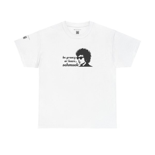 Be groovy or leave t-shirt - Image 8