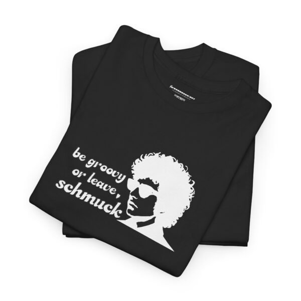 Be groovy or leave t-shirt - Image 3