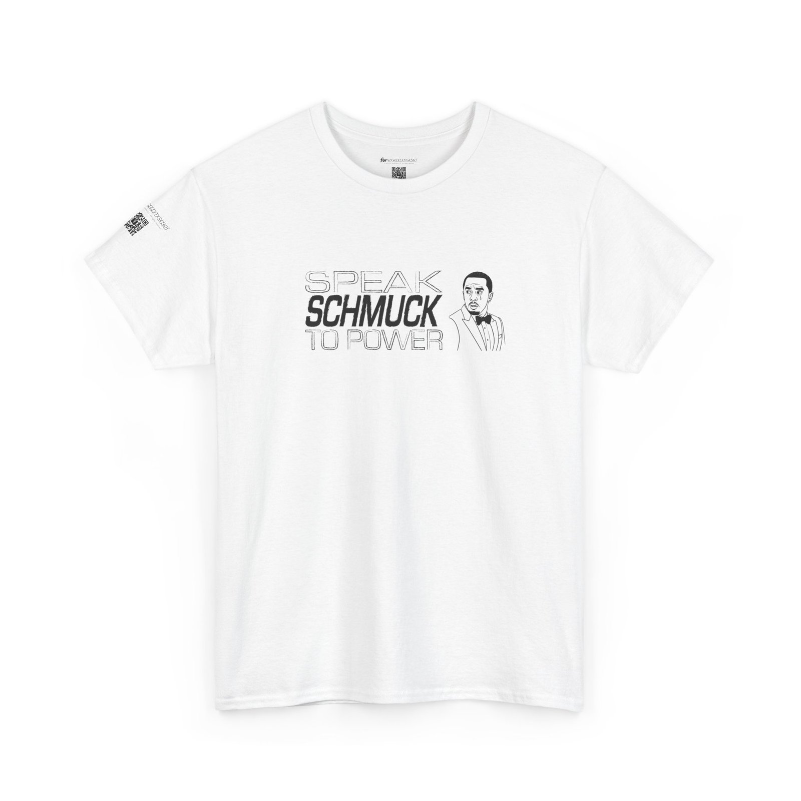 Speak Schmuck to Power Tee - Image 7